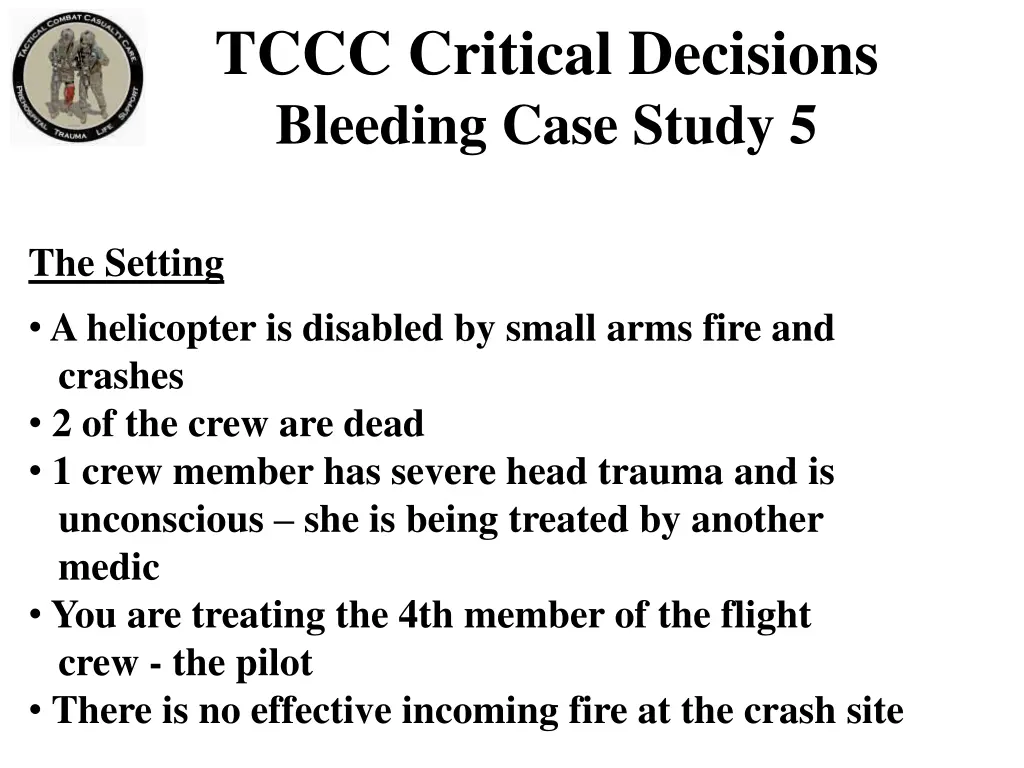 tccc critical decisions bleeding case study 5