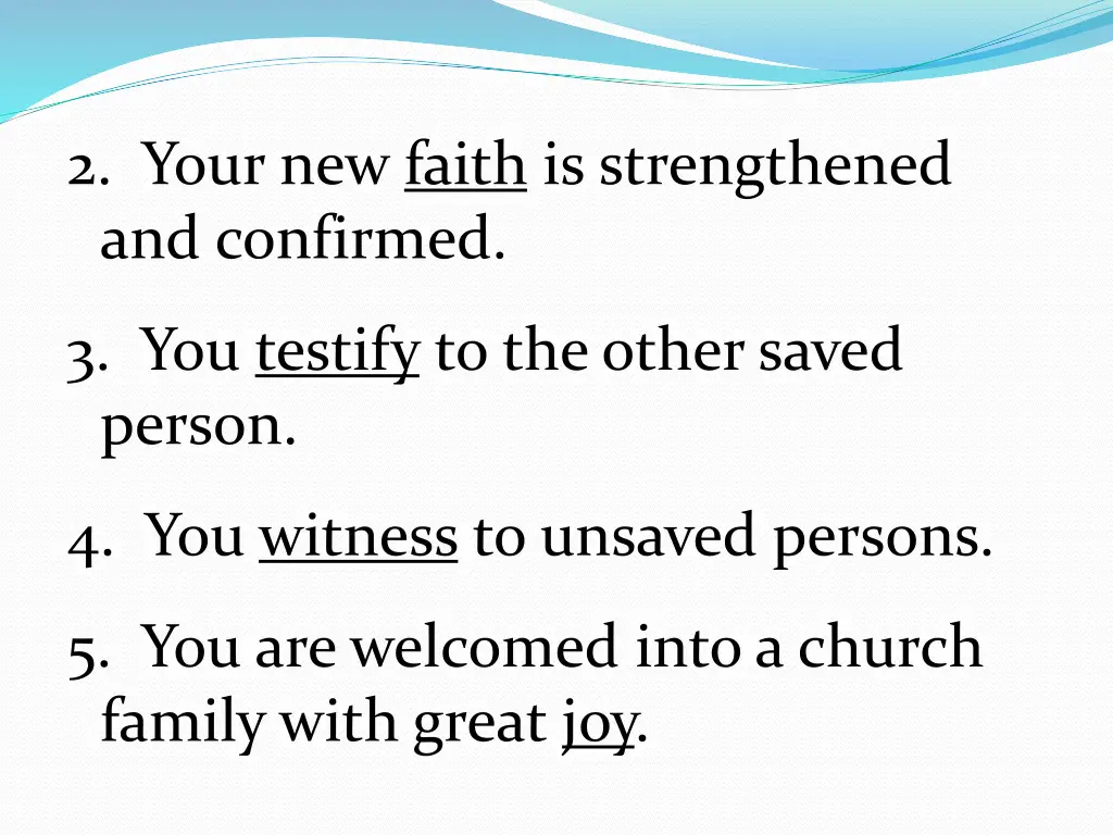 2 your new faith is strengthened and confirmed