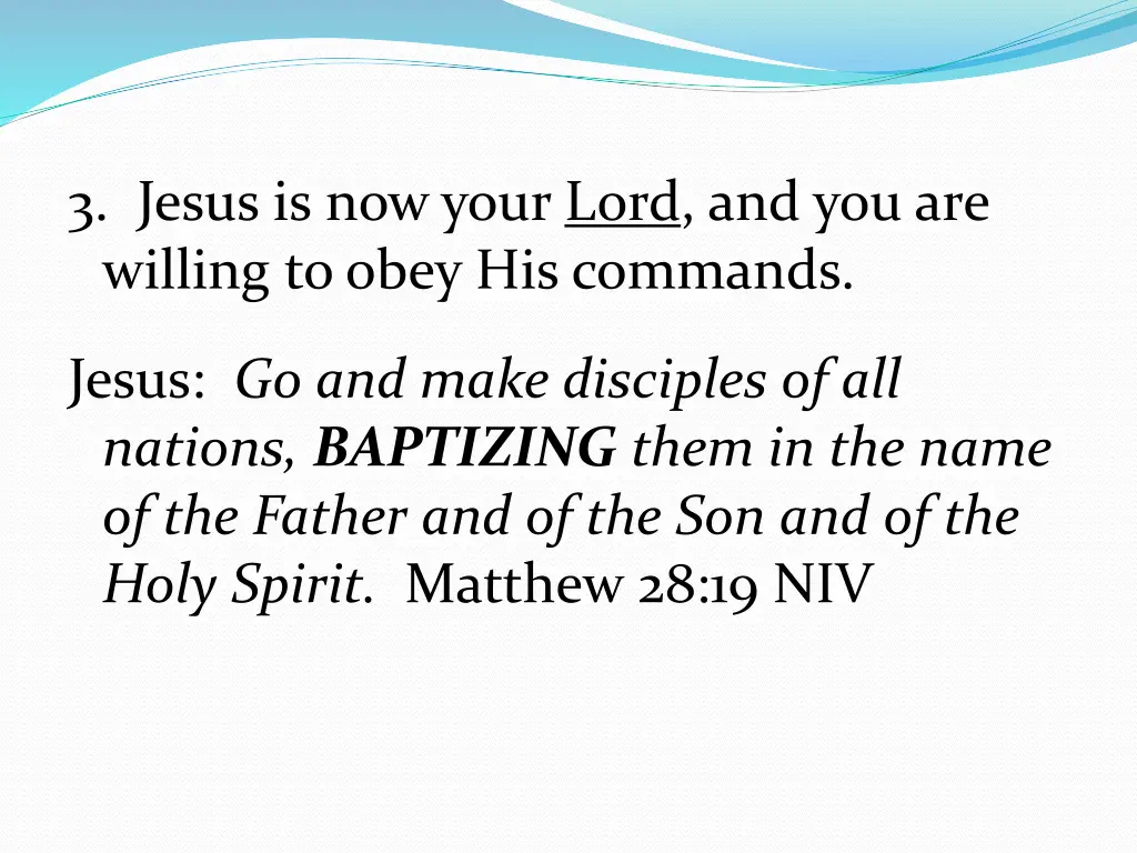 3 jesus is now your lord and you are willing