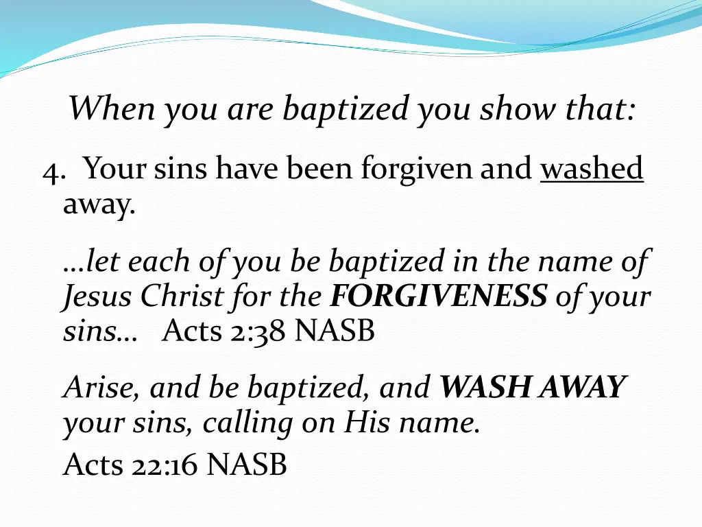 when you are baptized you show that