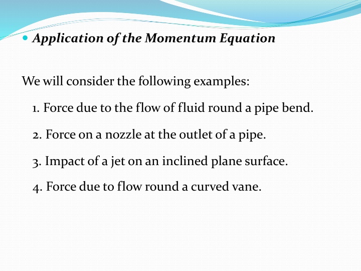 application of the momentum equation