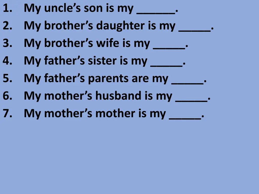 1 my uncle s son is my 2 my brother s daughter 5