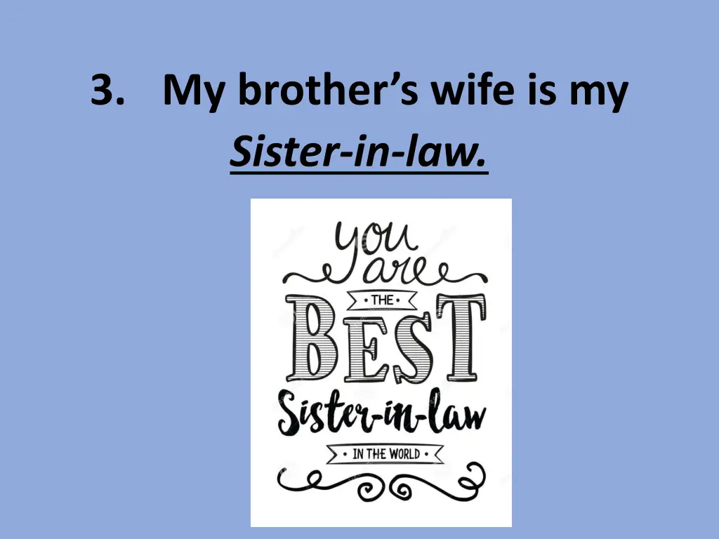 3 my brother s wife is my sister in law