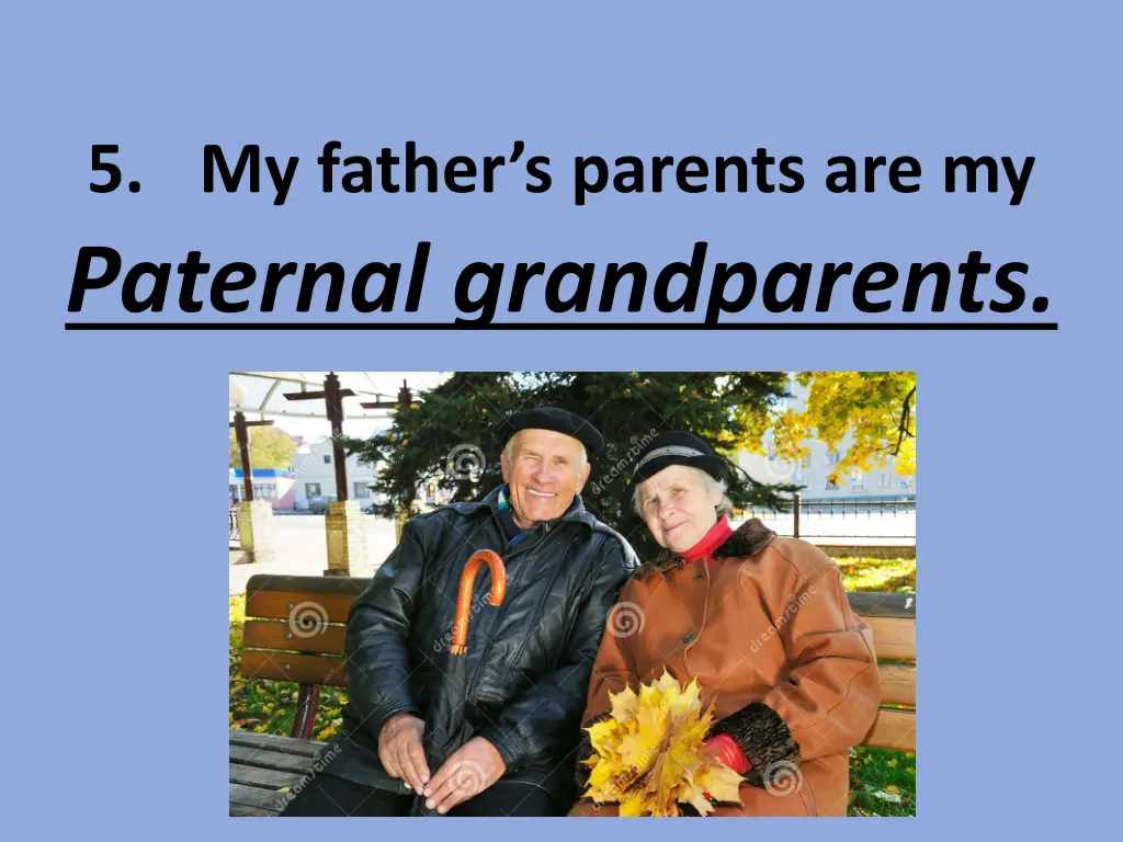 5 my father s parents are my paternal grandparents