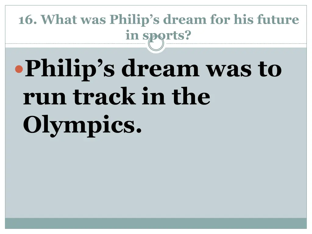 16 what was philip s dream for his future