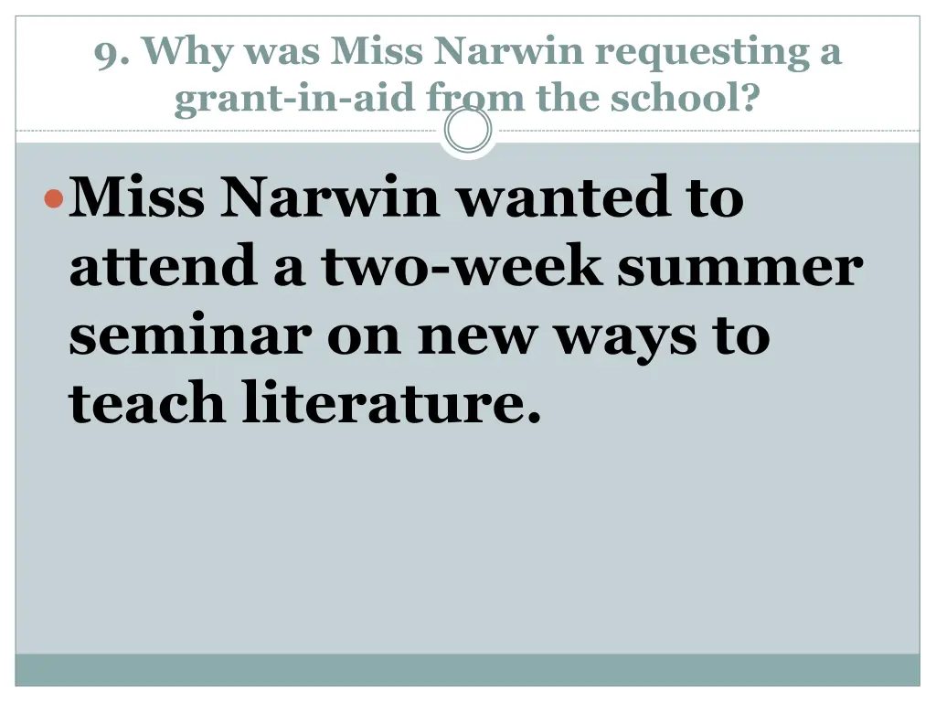 9 why was miss narwin requesting a grant