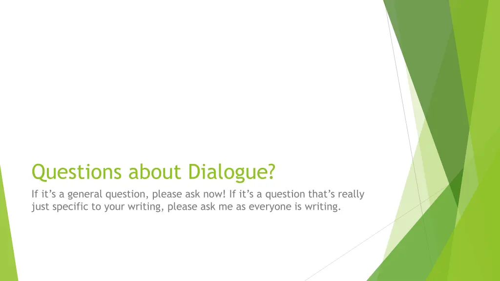 questions about dialogue if it s a general