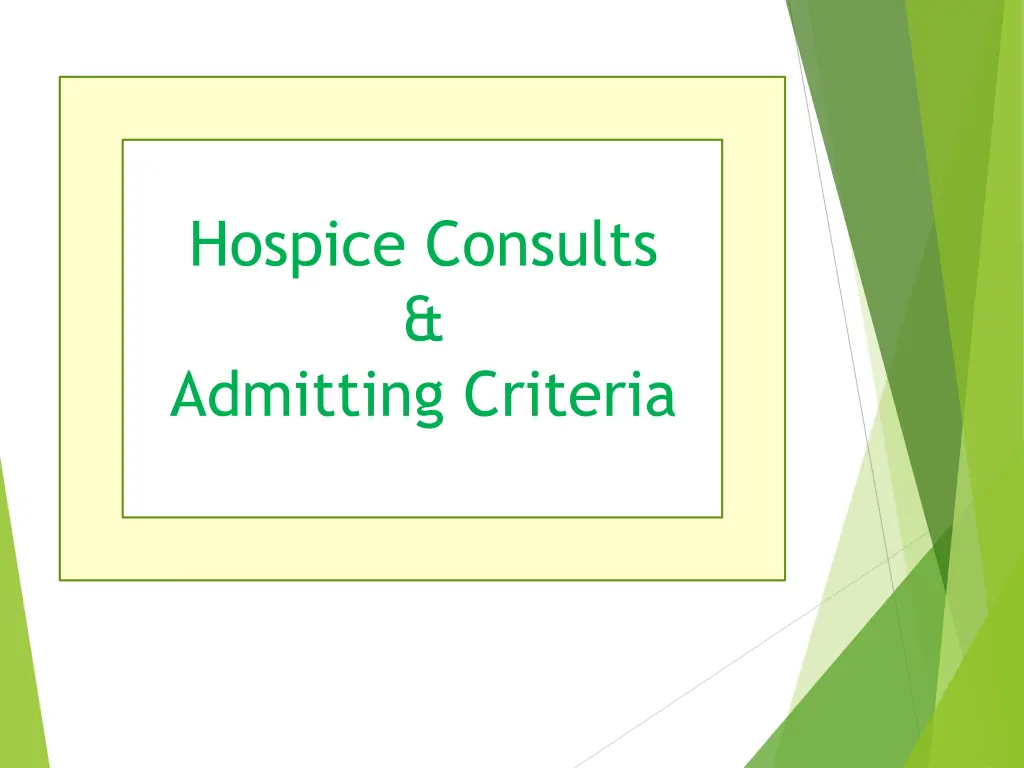 hospice consults admitting criteria