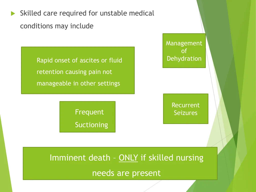 skilled care required for unstable medical