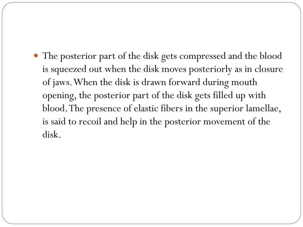 the posterior part of the disk gets compressed