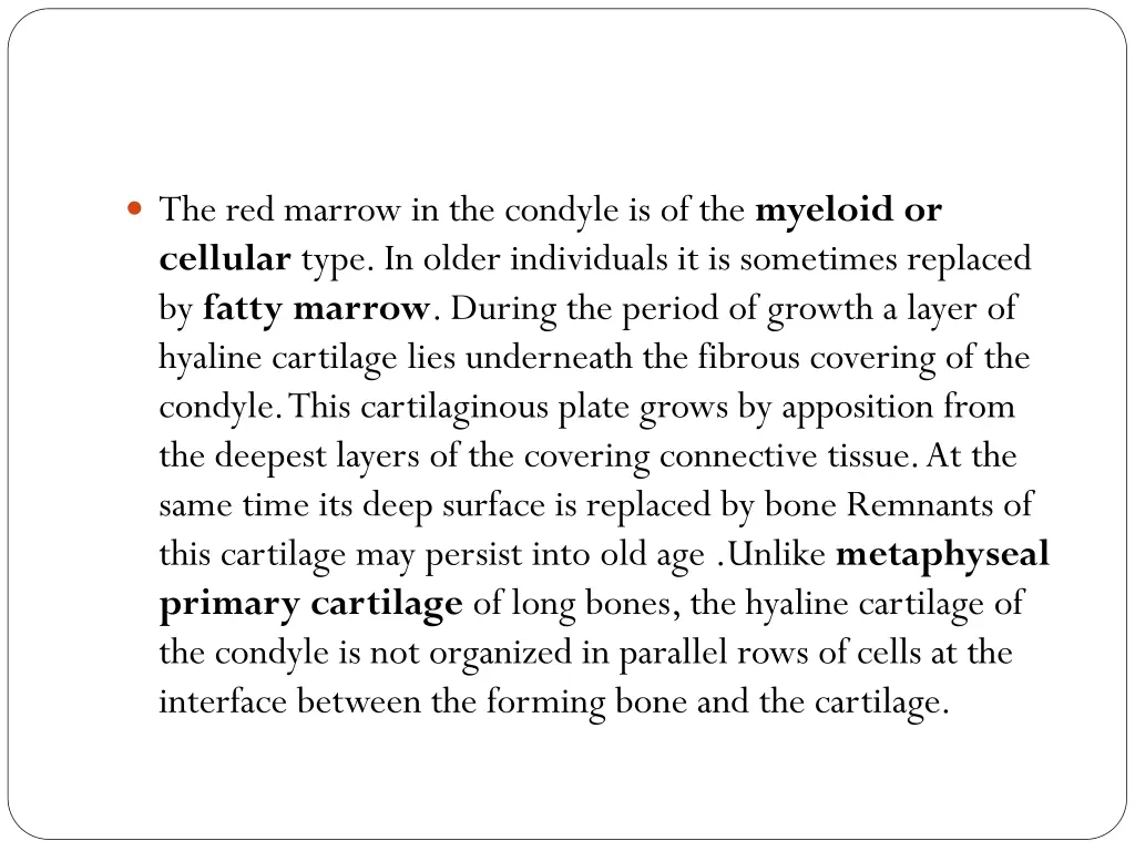 the red marrow in the condyle is of the myeloid