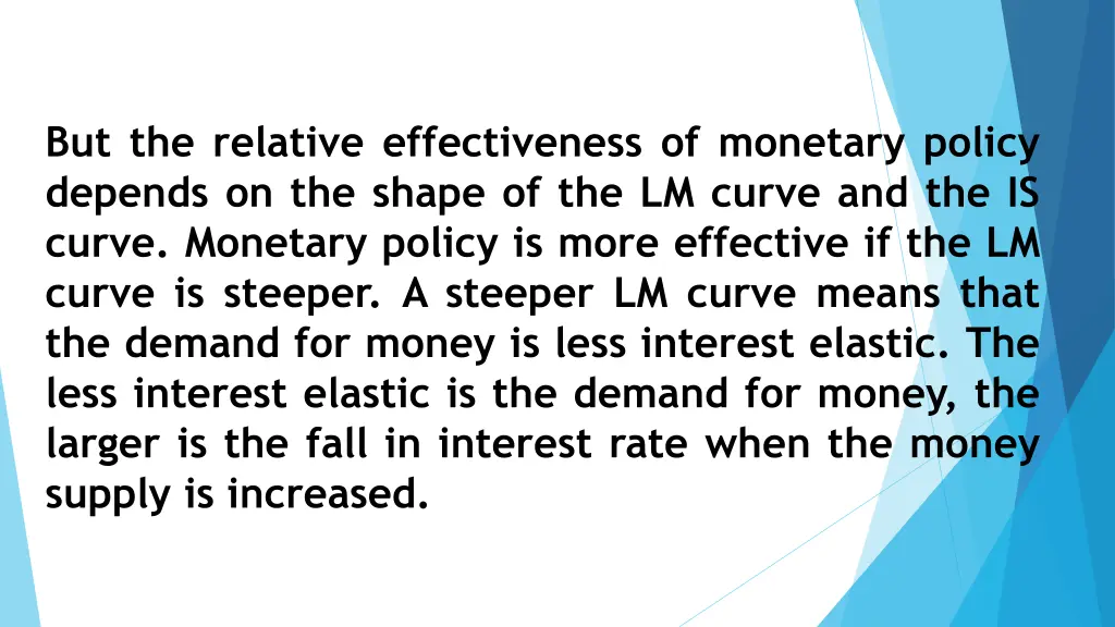 but the relative effectiveness of monetary policy