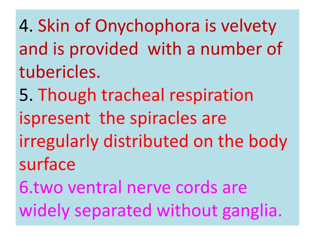 4 skin of onychophora is velvety and is provided