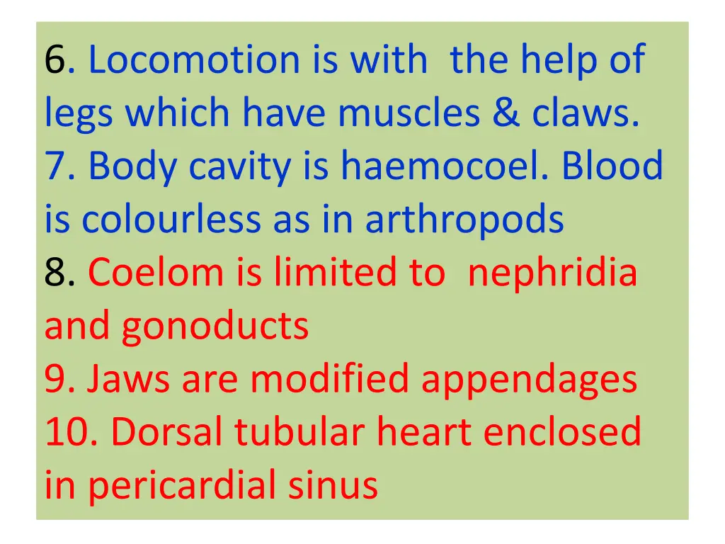 6 locomotion is with the help of legs which have