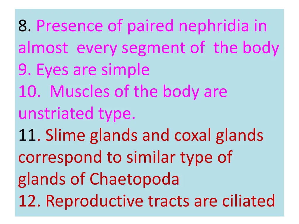 8 presence of paired nephridia in almost every