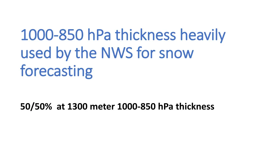 1000 1000 850 used by the nws for snow used