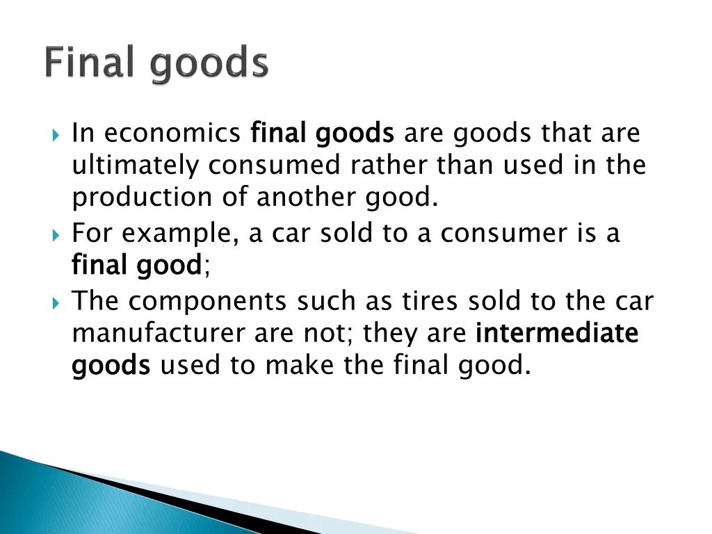 in economics final goods ultimately consumed