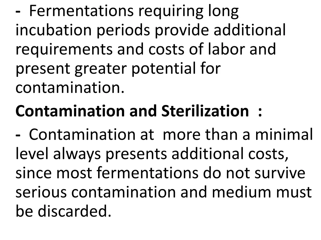 fermentations requiring long incubation periods