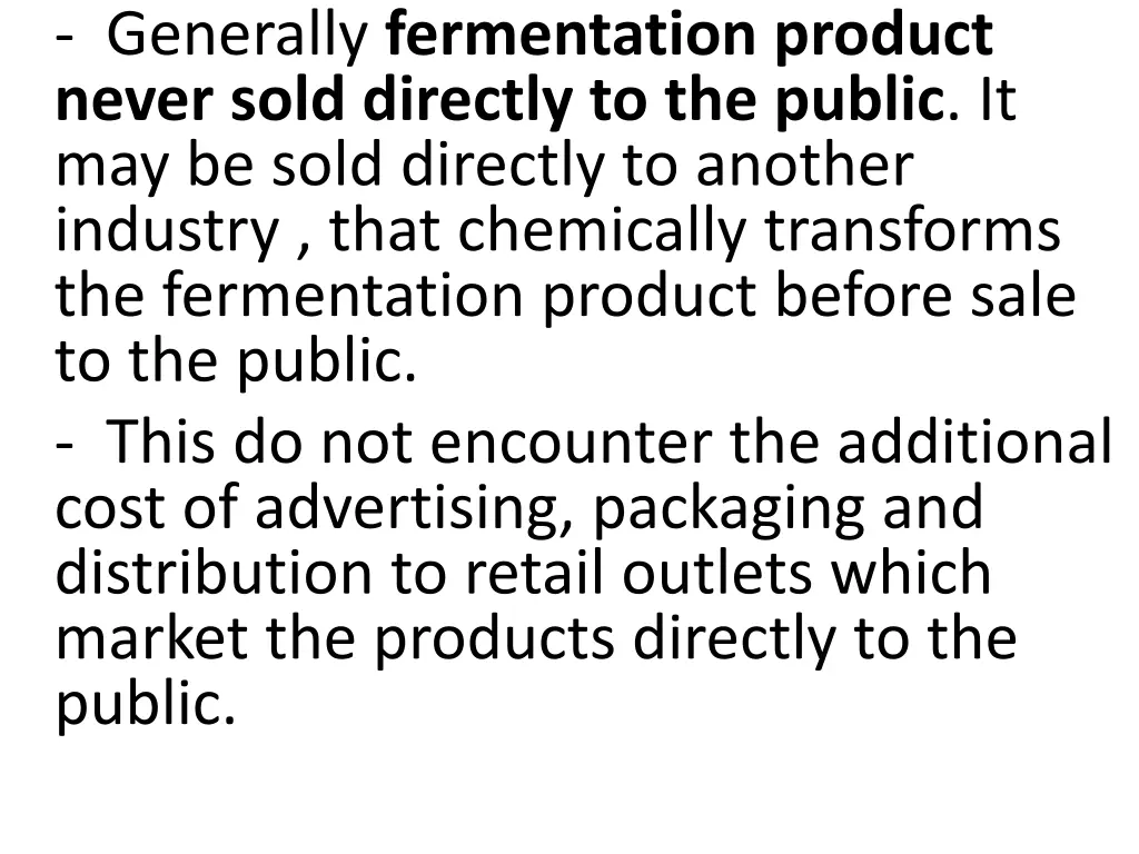 generally fermentation product never sold