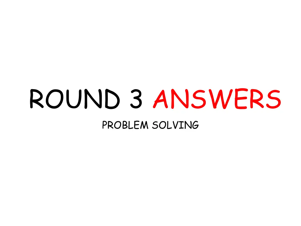 round 3 answers problem solving