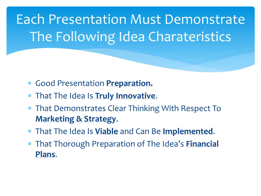 each presentation must demonstrate the following