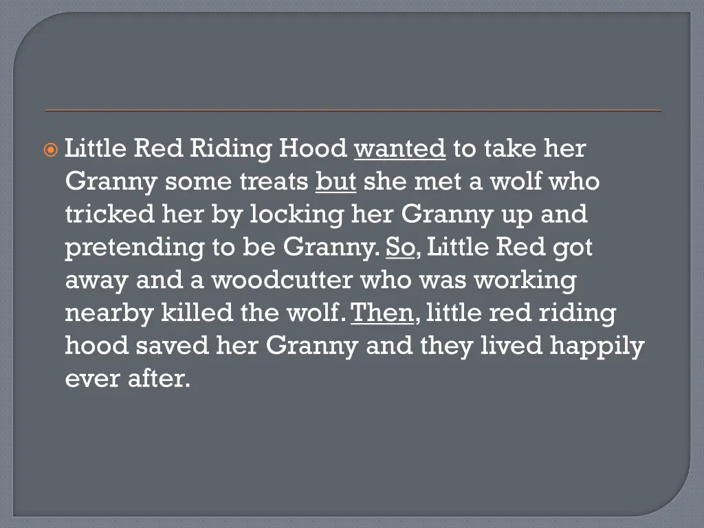 little red riding hood wanted to take her granny