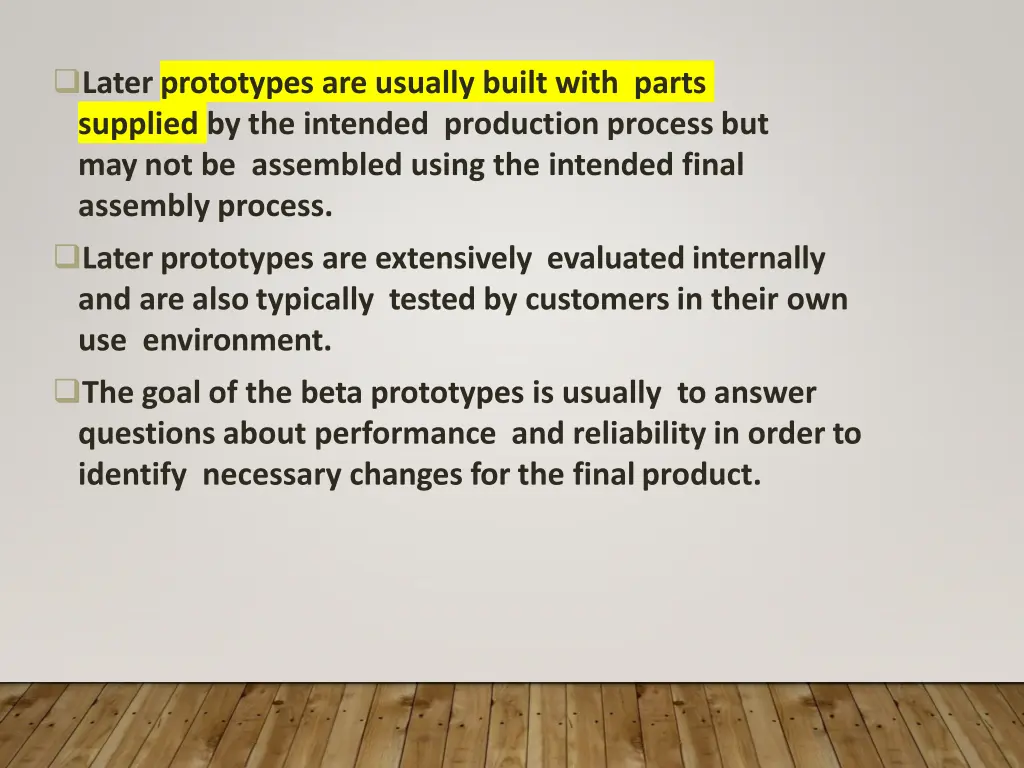 later prototypes are usually built with parts