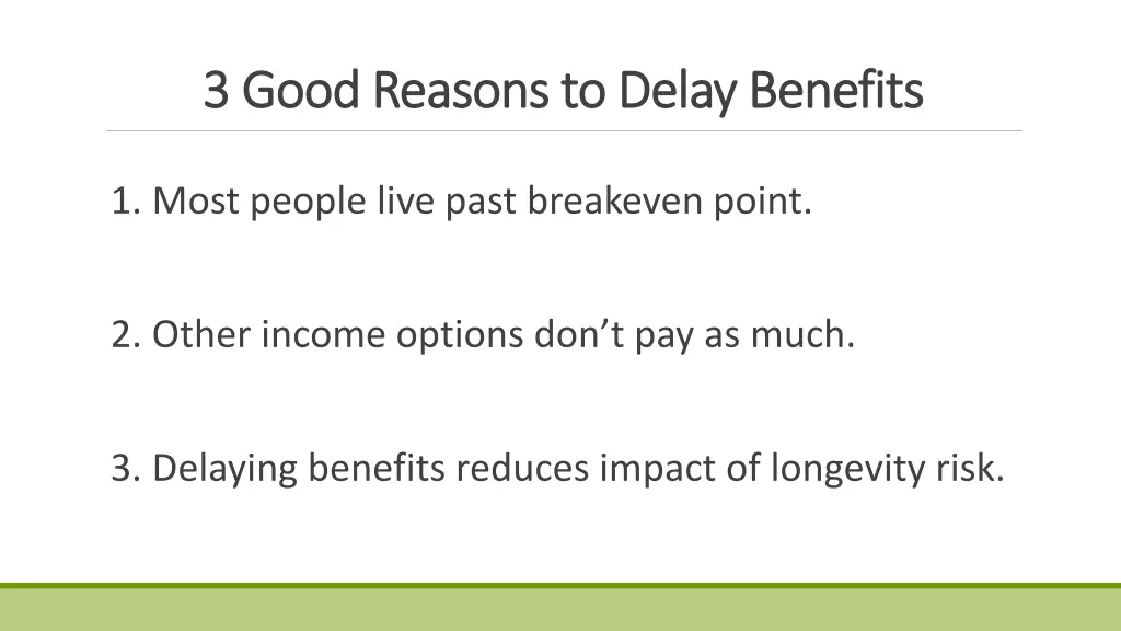 3 good reasons to delay benefits 3 good reasons