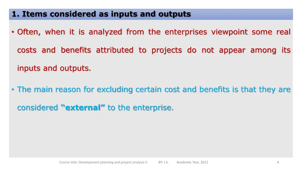 1 items considered as inputs and outputs