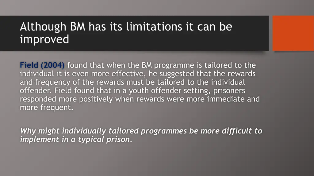 although bm has its limitations it can be improved