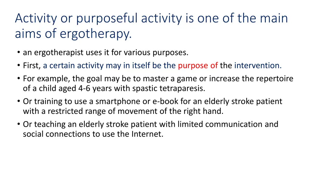 activity or purposeful activity