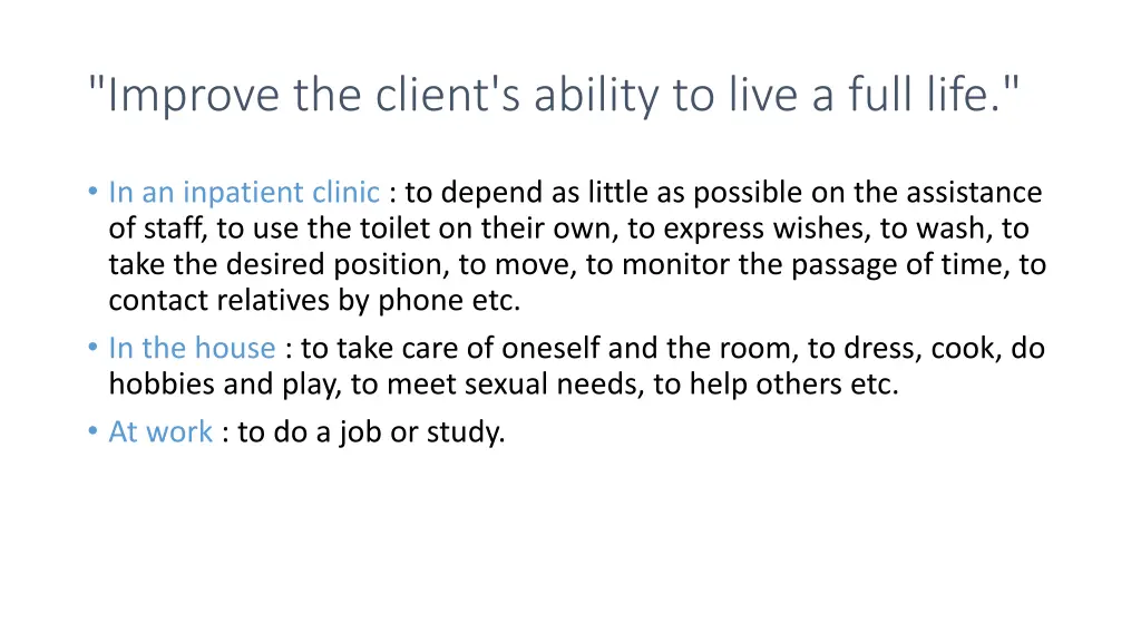 improve the client s ability to live a full life