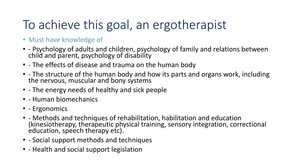 to achieve this goal an ergotherapist must have