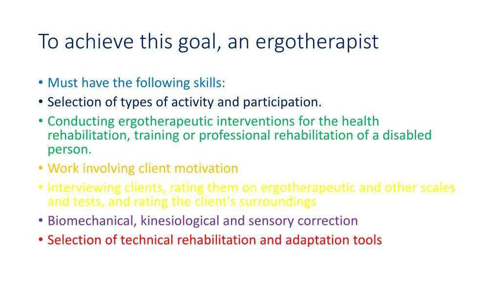 to achieve this goal an ergotherapist