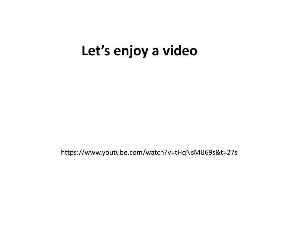 let s enjoy a video