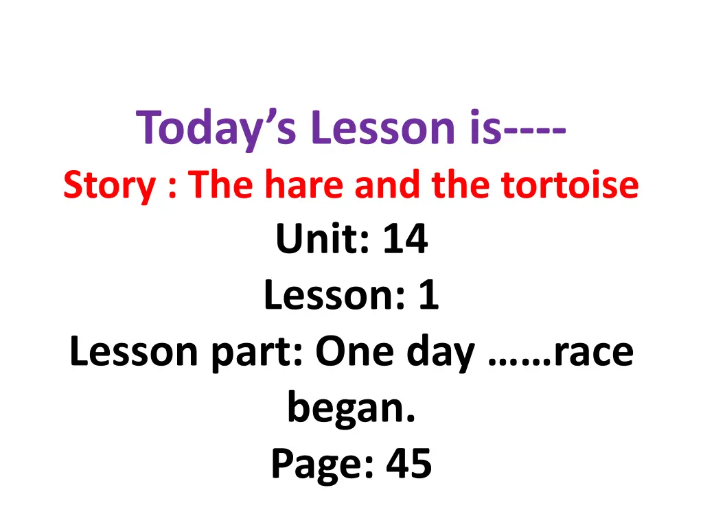 today s lesson is story the hare and the tortoise