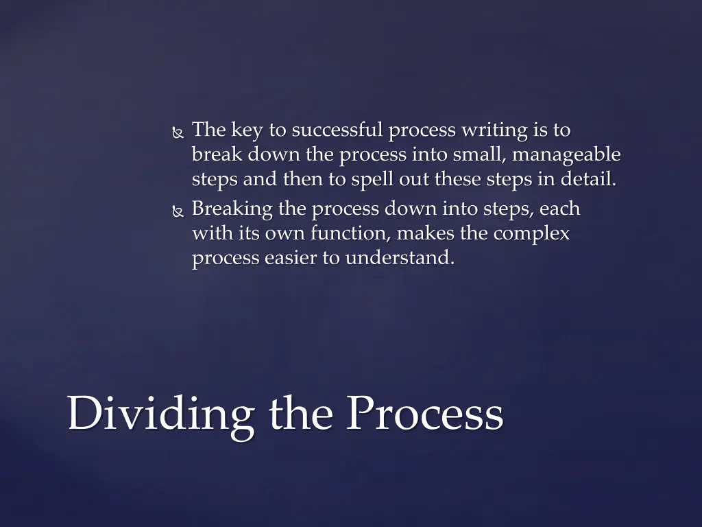 the key to successful process writing is to break