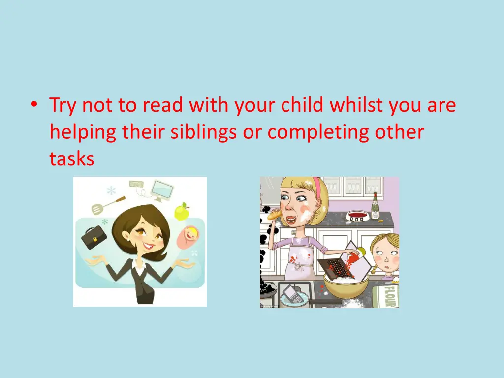 try not to read with your child whilst