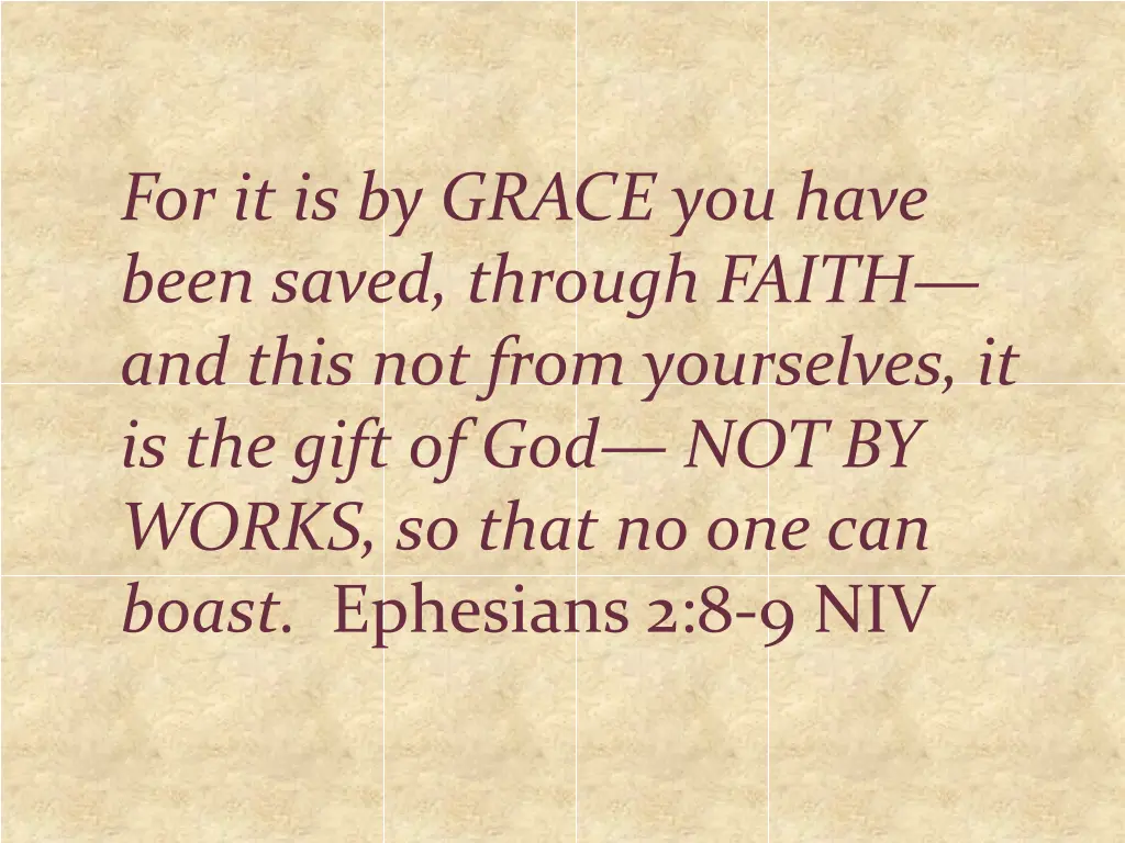 for it is by grace you have been saved through