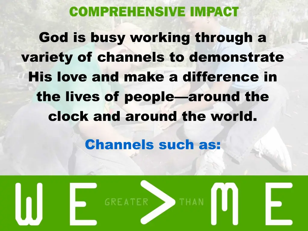 god is busy working through a variety of channels