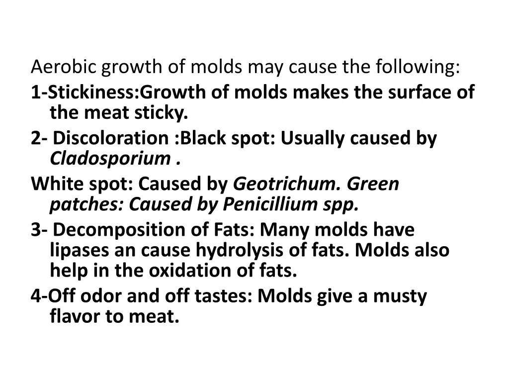 aerobic growth of molds may cause the following