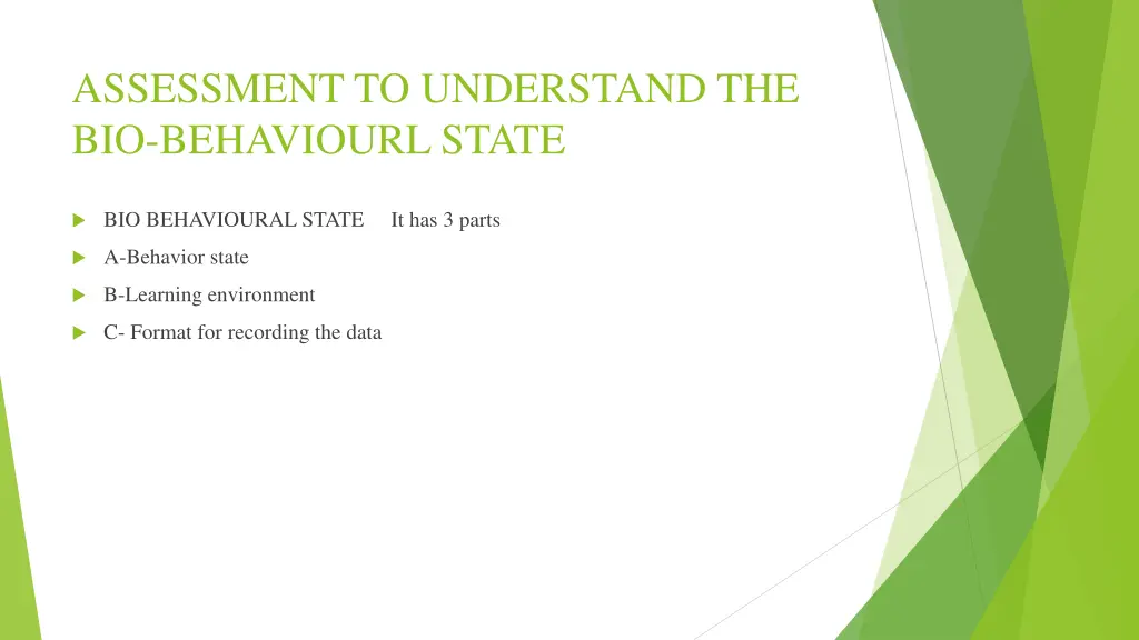 assessment to understand the bio behaviourl state