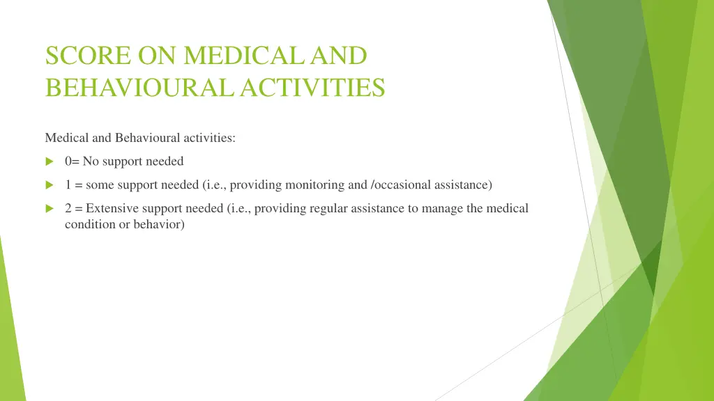 score on medical and behavioural activities