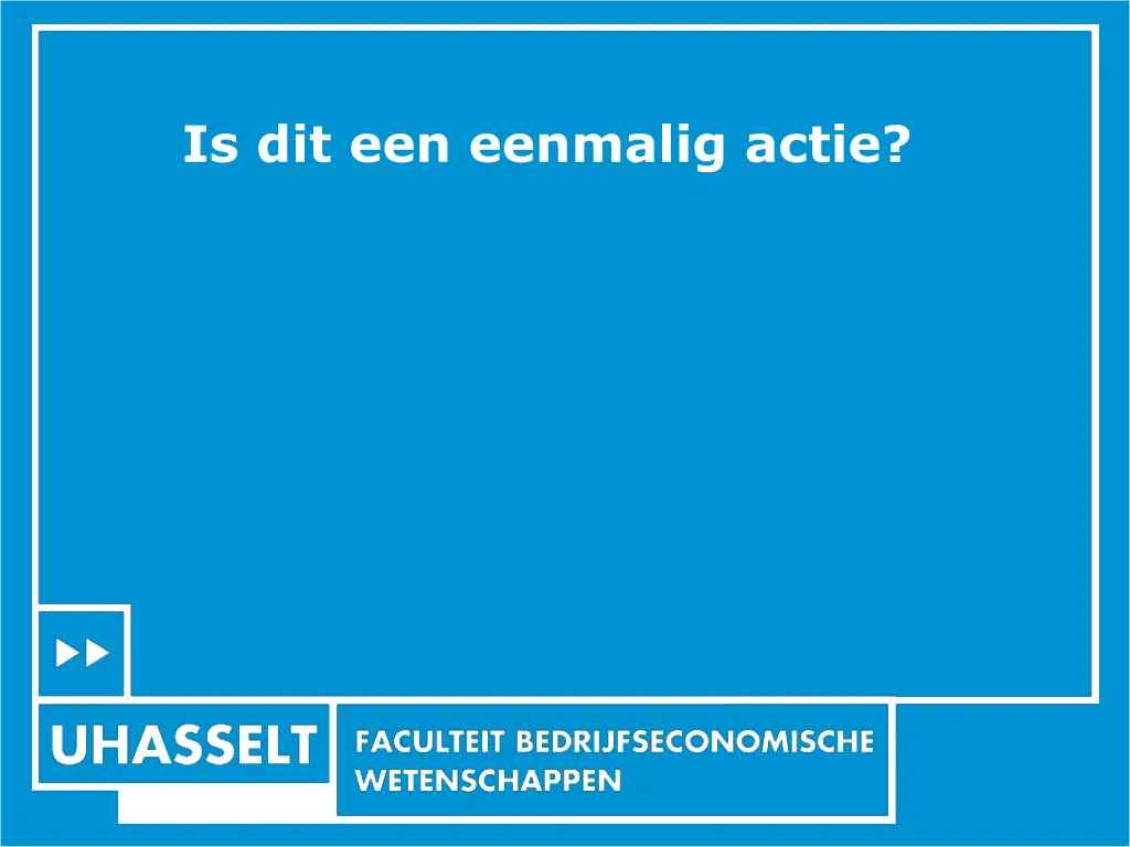 is dit een eenmalig actie