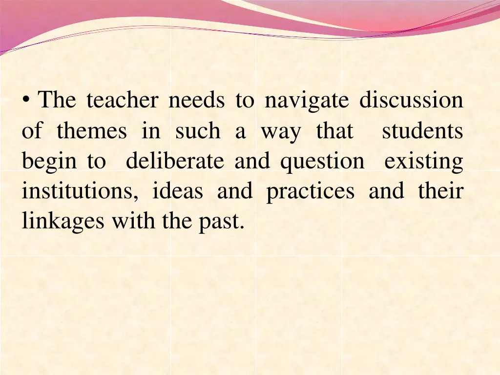 the teacher needs to navigate discussion