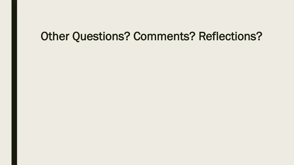 other questions comments reflections other