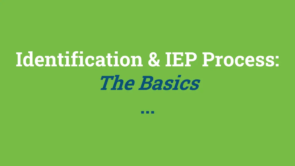 identification iep process the basics