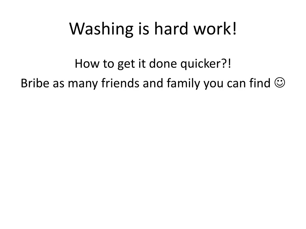 washing is hard work