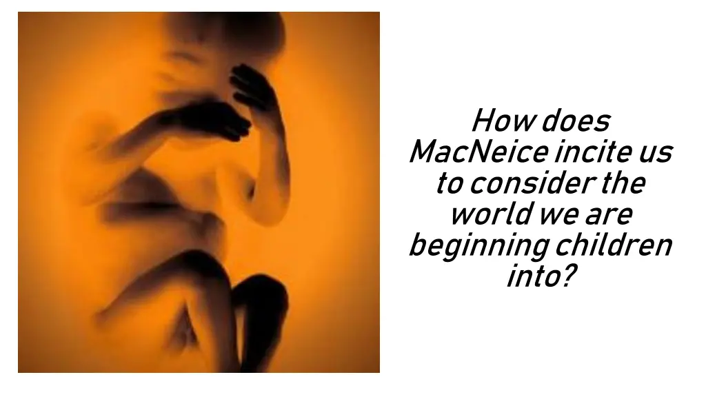 how does macneice incite us to consider the world 2