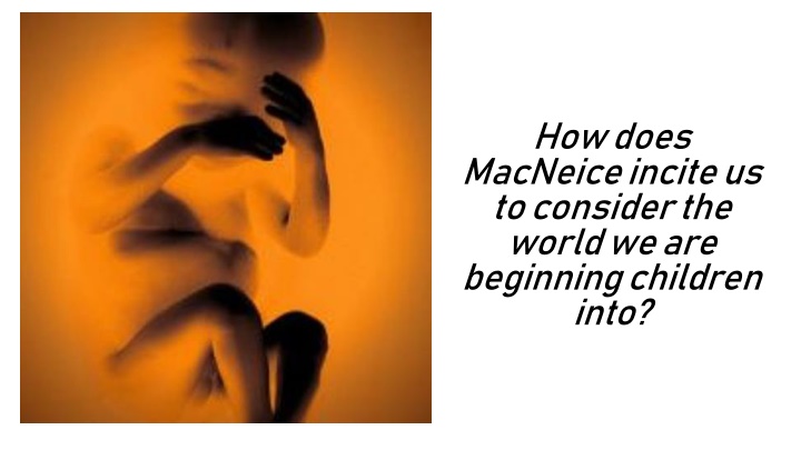 how does macneice incite us to consider the world